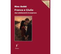 Franca e Giulio. Due adolescenti si scoprono