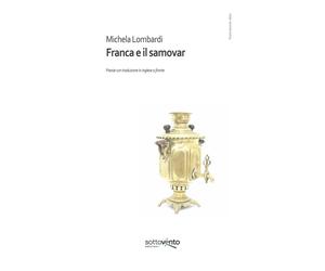 Franca e il samovar. Ediz. integrale - Lombardi Michela
