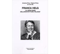 "Franca Helg. ""La gran dama dell'architettura italiana"""