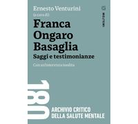 Franca Ongaro Basaglia. Saggi e testimonianze. Con un’intervista