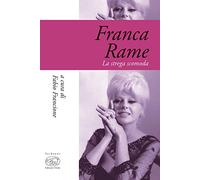 Franca Rame. La strega scomoda