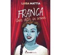 Franca una vita in scena