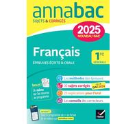 Français 1re générale: Sujets & Corrigés
