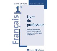 Français 1re Passeurs de textes: Livre du professeur