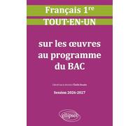 Français 1re Tout-en-un sur les oeuvres au programme du bac: Session 2026-2027