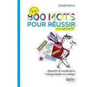 Français 4e 3e 800 mots pour réussir: Vocabulaire