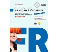 Français à l'horizon compact. Méthode de français pour les natifs numériques. Essentiel. Per le Scuole superiori. Con espansione online