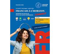 Français à l'horizon compact. Méthode de français pour les natifs numériques. Per le Scuole superiori. Con espansione online