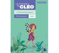 Français CE1 Le monde de CLEO: Guide pédagogique