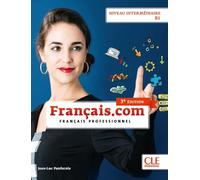 Français.com niveau intermédiaire B1: Français professionnel - Avec le Guide de la communication