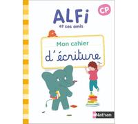 Français CP Alfi et ses amis: Cahier d'écriture