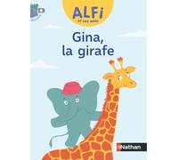 Français CP Alfi et ses amis: Gina la girafe