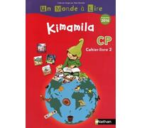 Français CP Kimamila Un Monde à Lire: Cahier-livre 2