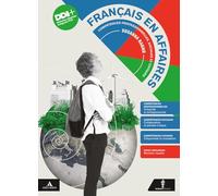 Français en affaires. Compétences professionnelles, sociales et civiques. Per gli Ist. tecnici e professionali. Con e-book. Con espansione online