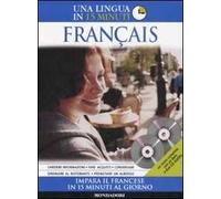 Français. Impara il francese in 15 minuti al giorno. Ediz. bilingue. Con 2 CD Audio