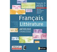 Francais littérature 2de, 1re: Anthologie littéraire