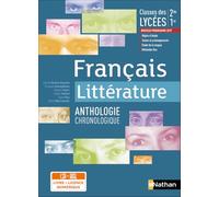 Francais littérature 2de, 1re: Anthologie littéraire