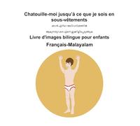 Français-Malayalam Chatouille-moi jusqu’à ce que je sois en sous-vêtements Livre d'images bilingue pour enfants
