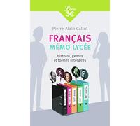 Français : mémo lycée: Histoire, genres et formes littéraires