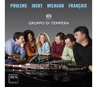 Francaix/ Ibert/ Milhaud/ Gruppo Di Tempera - Poulenc Ibert Milhaud & Francaix
