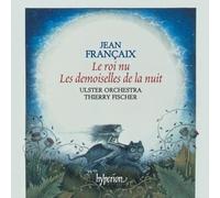 Francaix J. - Le Roi Nu Les Demoiselles De la Nuit