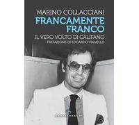 Francamente Franco. Il vero volto di Califano
