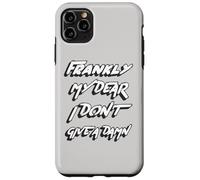 Francamente mio caro non me ne frega un cazzo | Citazione film Custodia per iPhone 11 Pro Max