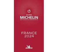 France 2024. La Guida Michelin: Restaurants & Hebergements