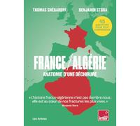 France/Algérie: Anatomie d'une déchirure