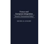 France and European Integration (Copertina rigida)