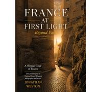 FRANCE AT FIRST LIGHT: Beyond Paris