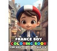 France Boy Coloring For Kid Book Age 3-8: 51 Fun and Adorable France Boy Illustrations for boys and girls