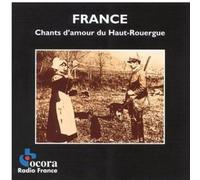 Chants D'amour Du Haut-Rouergue: France/Love Songs From The Upper Rouergue (CD)