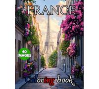 France Coloring Book: Color French Landscapes in Paris and Beyond