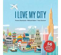 France Desmarais Richard Adam I Love My City (Copertina rigida)