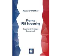 France FDI Screening: Legal and Strategic Framework (English Edition)