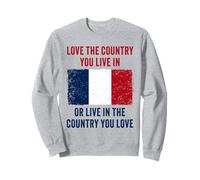 France Humor - Love The Country You Live in Funny Quote Felpa