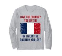 France Humor - Love The Country You Live in Funny Quote Maglia a Manica