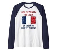France Humor - Love The Country You Live in Funny Quote Maglia con Maniche Raglan