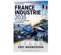 FRANCE INDUSTRIE 2035: 30 ans pour comprendre. 2035 pour agir.