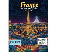 France Learn and color educational coloring book for kids 5-12 years with Amazing Fun Fact and did you know?