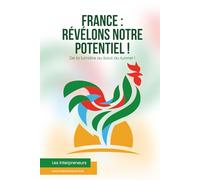 France : révélons notre potentiel !: De la lumière au bout du tunnel !