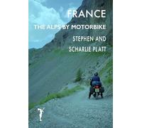 France: The Alps by Motorcycle