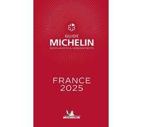 France 2025. La Guida Michelin: Restaurants & hébergements