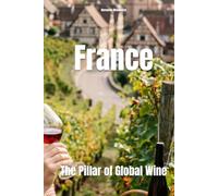 France: The Pillar of Global Wine