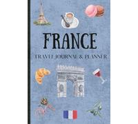 France Travel Journal: Trip Planner and Prompted Diary I Keepsake Travel Gift (blue version)