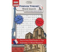 France Travel Word Search Puzzles for Adults, Seniors, and Teens: Easy to Carry Word Puzzles for Trip Inspiration and Mental Sharpness!