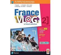 France vlog. Le français authentique. Per le Scuole superiori. Con app. Con e-book. Con espansione online (Vol. 2)