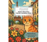 France - Wildly Beautiful Travel Coloring Book: Travelling fun for colouring, puzzling and discovering!