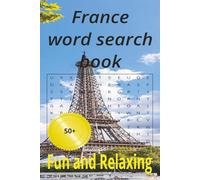 France word search book: Fun 50+ puzzles to relax with at home and holliday